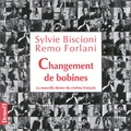 Remo Forlani - Changement de bobines - La nouvelle donne du cinéma français.