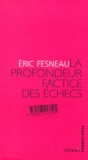 Eric Fesneau - La profondeur factice des échecs.