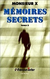  Monsieur X - Memoires Secrets. Tome 2.
