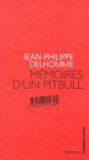 Jean-Philippe Delhomme - Mémoires d'un pitbull.
