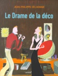 Jean-Philippe Delhomme - Le Drame De La Deco.