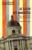 Louis-Bernard Robitaille - Le salon des Immortels - Une académie très française.