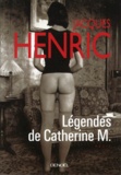 Jacques Henric - Legendes De Catherine M..