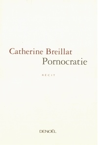 Catherine Breillat - Pornocratie.
