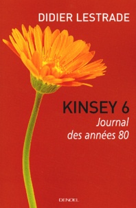 Didier Lestrade - Kinsey 6 - Journal des années 80.