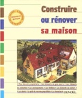 Jean Lacour et Dominique Desprès - Construire Ou Renover Sa Maison.