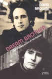 David Browne - Dream Brother. Vies Et Morts De Jeff Et Time Buckley.