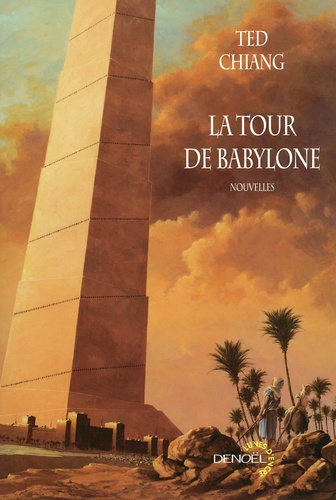 Vers le recueil de nouvelles La tour de babylone de Ted Chiang