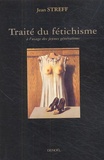 Jean Streff - Traité du fétichisme - A l'usage des jeunes générations.