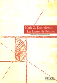 Mark Z. Danielewski - Les lettres de Pelafina.