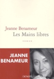 Jeanne Benameur - Les mains libres.