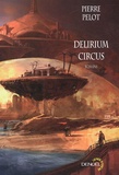 Pierre Pelot - Delirium Circus.