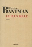 Béatrice Bantman - La Plus Belle.