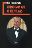 Jean-François Probst - Chirac, mon ami de trente ans.
