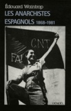 Edouard Waintrop - Les anarchistes espagnols (1868-1981).