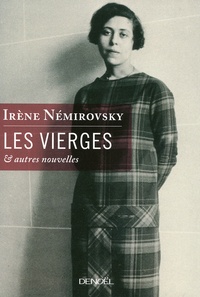 Irène Némirovsky - Les Vierges - Et autres nouvelles.