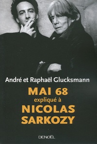 André Glucksmann et Raphaël Glucksmann - Mai 68 expliqué à Nicolas Sarkozy.