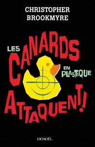 Christopher Brookmyre - Les canards en plastique attaquent.
