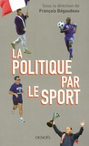 François Bégaudeau - La Politique par le sport.