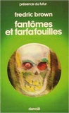 Fredric Brown - Fantômes et farfafouilles.