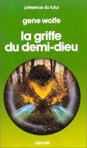 Gene Wolfe - Livre du second soleil Tome 2 : La griffe du demi-dieu.