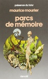 Maurice Mourier - Parcs de mémoire.