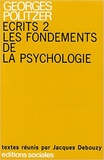 Georges Politzer - Ecrits 2 : Les fondements de la psychologie.