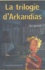 Eric Boisset - La trilogie d'Arkandias Coffret 3 volumes : Le grimoire d'Arkandias. Arkandias contre-attaque. Le sarcophage d'Outretemps.