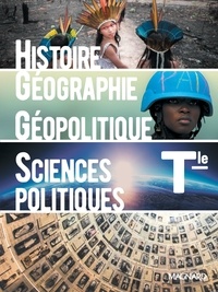 Emmanuelle Byrdy et Francis Larran - Histoire-Géographie Géopolitique et Sciences Politiques Tle - Manuel élève.