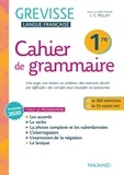 Jean-Christophe Pellat - Français 1re Grevisse - Cahier de grammaire.