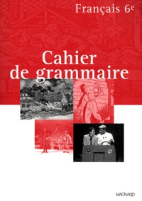 François Augé et Jean-Jacques Huby - Français 6ème Cahier de grammaire.