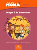 Gwendoline Raisson et Joëlle Dreidemy - Je lis avec mona et ses amis CP - Magie à la kermesse.