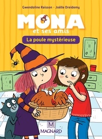 Gwendoline Raisson et Joëlle Dreidemy - Mona et ses amis CP-CE1 - La poule mystérieuse.