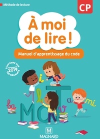 Catherine Savadoux-Wojciechowski et Chrystèle Bertrand - A moi de lire ! CP - Manuel d'apprentissage du code.