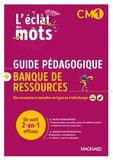 Florence Randanne et Anne-Sophie Roux-Bonelle - Français CM1 L'éclat des mots - Guide pédagogique papier + Banque de ressources.