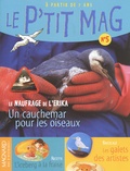 Anne Samain - Le P'tit mag N° 5 : Le naufrage de l'Erika, un cauchemar pour les oiseaux - Pack de 5 exemplaires.