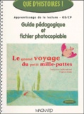 Françoise Guillaumond - Le grand voyage du petit mille-pattes - Guide pédagogique et fichier photocopiable GS/CP.