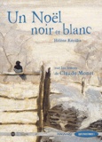 Hélène Kérillis - Un Noël noir et blanc - Sur les traces de Claude Monet.