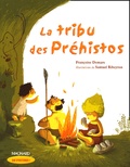 Françoise Demars et Samuel Ribeyron - La tribu des Préhistos.