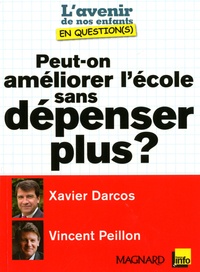 Xavier Darcos et Vincent Peillon - Peut-on améliorer l'école sans dépenser plus ?.
