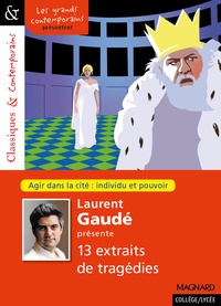 Laurent Gaudé - Laurent Gaudé présente 13 tragédies - Agir dans la cité : individu et pouvoir - Le texte théâtral et sa représentation.