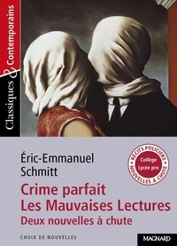 Eric-Emmanuel Schmitt - Crime parfait ; Les Mauvaises Lectures - Deux nouvelles à chute.