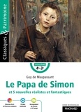 Guy de Maupassant - Le Papa de Simon et 5 nouvelles réalistes et fantastiques.
