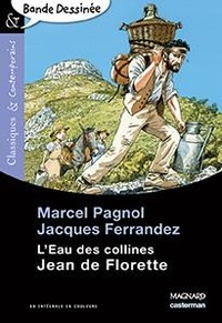 Jacques Ferrandez et Marcel Pagnol - L'eau des collines : Jean de Florette.