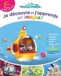 Aurélia Gallois-Lacroix - Je découvre et j'apprends en images ! à la maternelle Toute petite section.