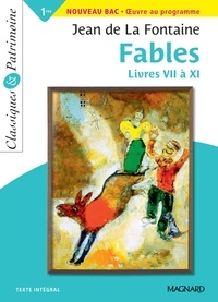 Jean de La Fontaine et Jean De La Fontaine - Fables Livres VII à XI - Classiques et Patrimoine - Nouveau Bac - oeuvre au programme.