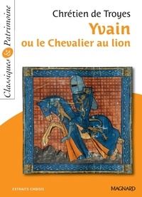 De Troyes Chrétien et  Chrétien de Troyes - Yvain ou le Chevalier au lion - Classiques et Patrimoine.
