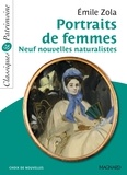 Emile Zola - Portraits de femmes - Classiques et Patrimoine - 9 nouvelles naturalistes.