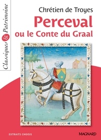 Chrétien de Troyes et  Chrétien de Troyes - Perceval ou le Conte du Graal - Classiques et Patrimoine.
