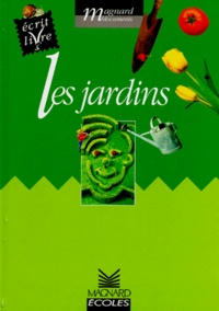 Patrice Cayré et Joëlle Garcia - Les Jardins. Cycle 2.